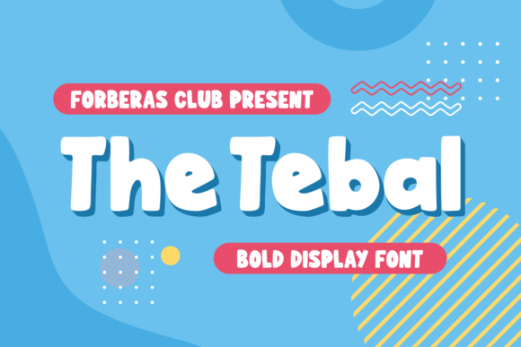 The Tebal: A Display Font That Makes Joy Instantly Readable